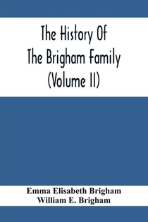 The History Of The Brigham Family (Volume Ii)