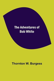The Adventures of Bob White