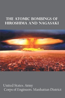 The Atomic Bombings of Hiroshima and Nagasaki