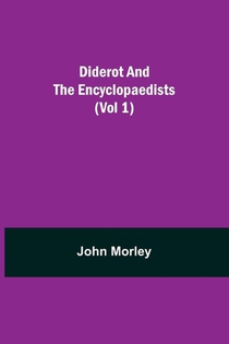 Diderot and the Encyclopaedists (Vol 1)