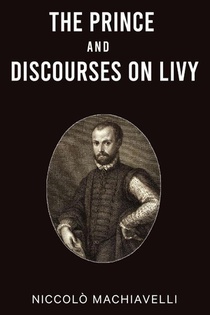 The Prince and Discourses on Livy