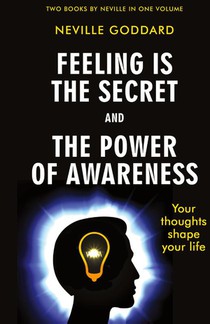 Feeling Is the Secret and The Power of Awareness