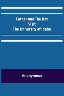 Father and the Boy Visit the University of Idaho