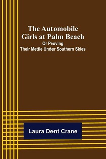 The Automobile Girls at Palm Beach; Or Proving Their Mettle Under Southern Skies