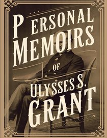 Personal Memoirs of Ulysses S. Grant