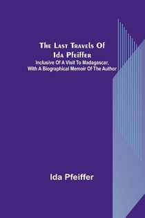 The last travels of Ida Pfeiffer