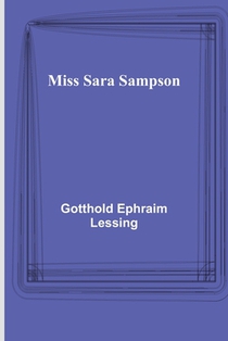 Ephraim Lessing, G: Miss Sara Sampson