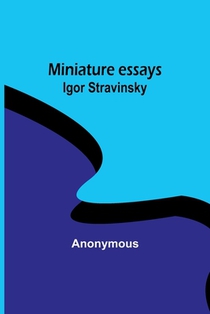 Miniature essays: Igor Stravinsky