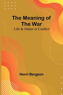 The Meaning of the War: Life & Matter in Conflict