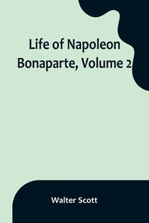 Life of Napoleon Bonaparte, Volume 2