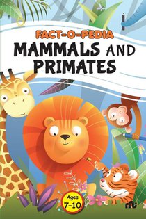 Fact-O-Pedia Mammals and Primates