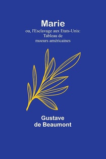 Marie; ou, l'Esclavage aux Etats-Unis