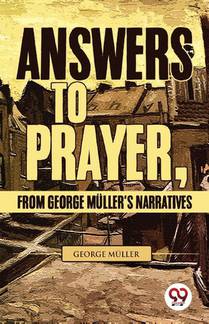Answers To Prayer, From George Muller'S Narratives