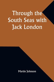 Through the South Seas with Jack London