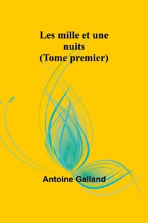 Les mille et une nuits (Tome premier)