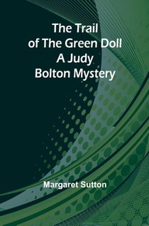 The Trail of the Green Doll A Judy Bolton Mystery