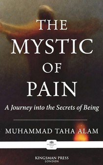 The Mystic of Pain: A Journey into the Secrets of Being
