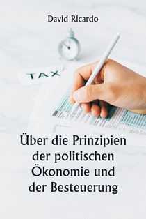 Über die Prinzipien der politischen Ökonomie und der Besteuerung