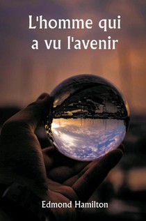 L'homme qui a vu l'avenir