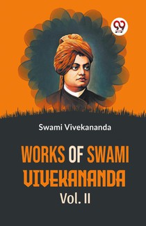 Works Of Swami Vivekananda Vol.II