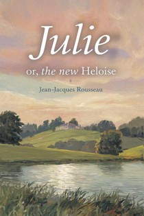 Julie; or, The New Heloise (Grapevine Edition)