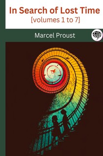 In Search of Lost Time [volumes 1 to 7]