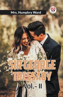 Sir George Tressady Vol. II (Edition2023)