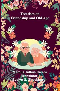 Treatises on Friendship and Old Age