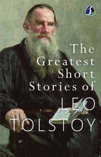 The Greatest Short Stories of Leo Tolstoy