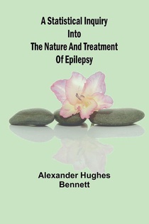 A Statistical Inquiry Into the Nature and Treatment of Epilepsy