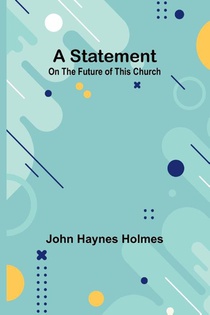 Haynes Holmes, J: Statement