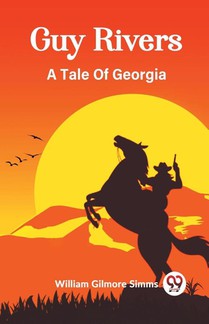 Guy Rivers A Tale Of Georgia