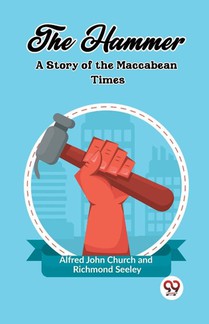 The Hammer A Story of the Maccabean Times