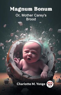 Magnum BonumOr, Mother Carey'S Brood (Edition2024)