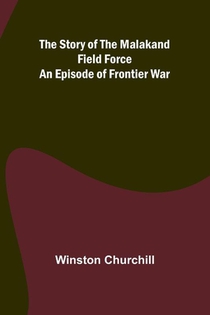 The Story of the Malakand Field Force