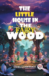 The Little House in the Fairy Wood