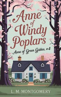 Anne of Windy Poplars (Anne of Green Gables, #4)