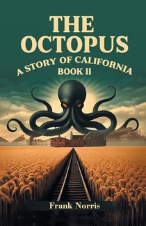 The Octopus A Story Of California Book II