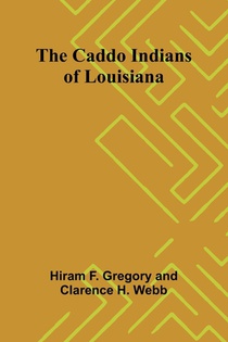 The Caddo Indians of Louisiana