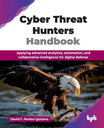 Cyber Threat Hunters Handbook