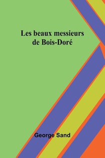Les beaux messieurs de Bois-Doré