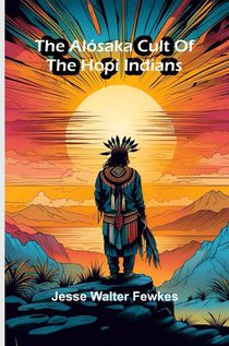 The Alósaka cult of the Hopi Indians