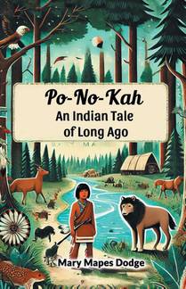 Po-No-Kah An Indian Tale of Long Ago