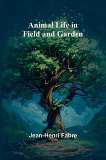 Animal Life in Field and Garden