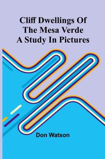 Cliff Dwellings Of The Mesa Verde