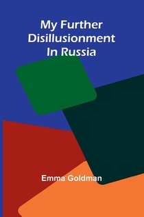 My Further Disillusionment In Russia