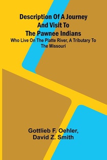 Description Of A Journey And Visit To The Pawnee Indians