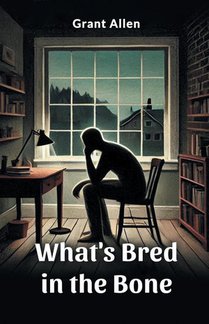 What's Bred in the Bone