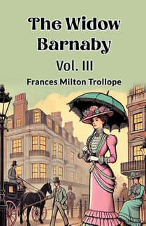 The Widow Barnaby Vol. III