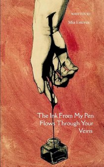 The Ink From My Pen Flows Through Your Veins